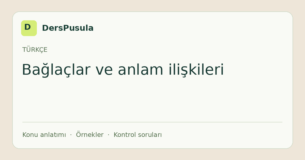 Bağlaçlar ve anlam ilişkileri için DersPusula konu kartı