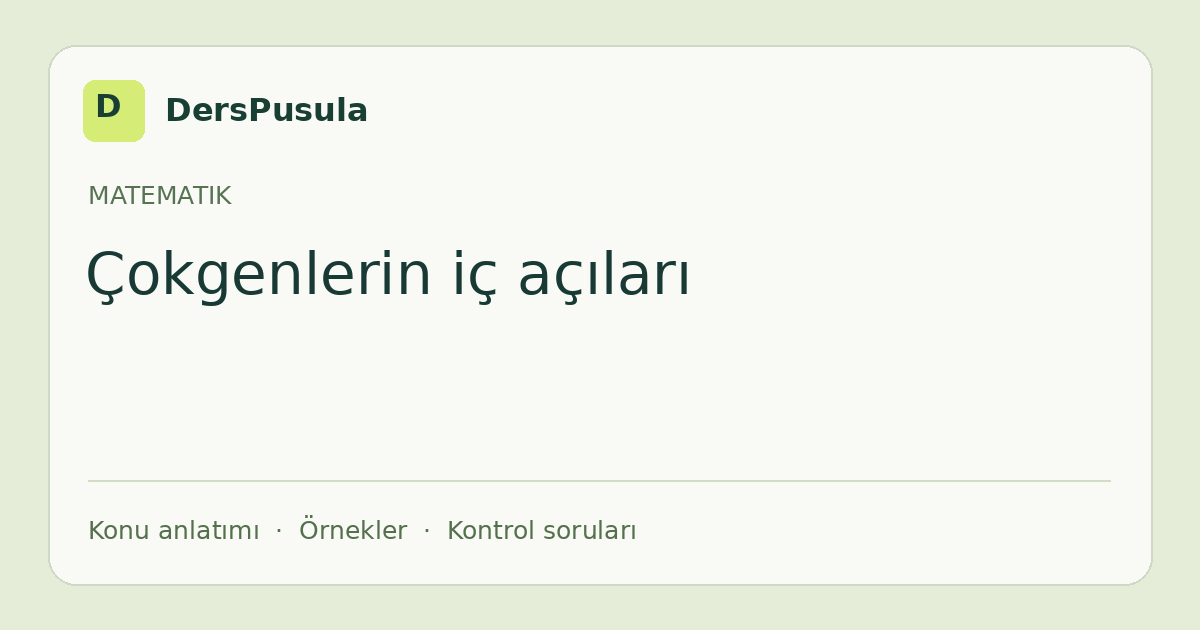 Çokgenlerin iç açıları için DersPusula konu kartı