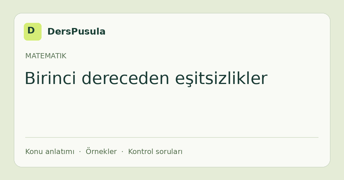 Birinci dereceden eşitsizlikler için DersPusula konu kartı