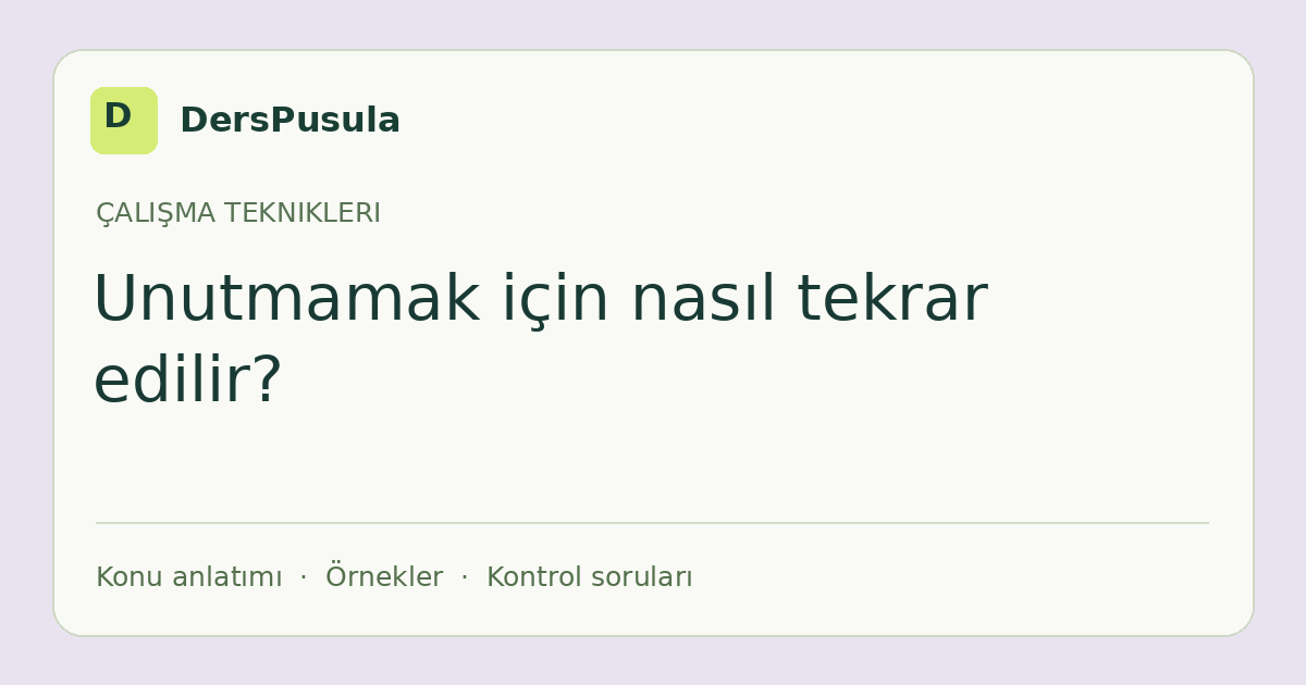 Unutmamak için nasıl tekrar edilir? için DersPusula konu kartı