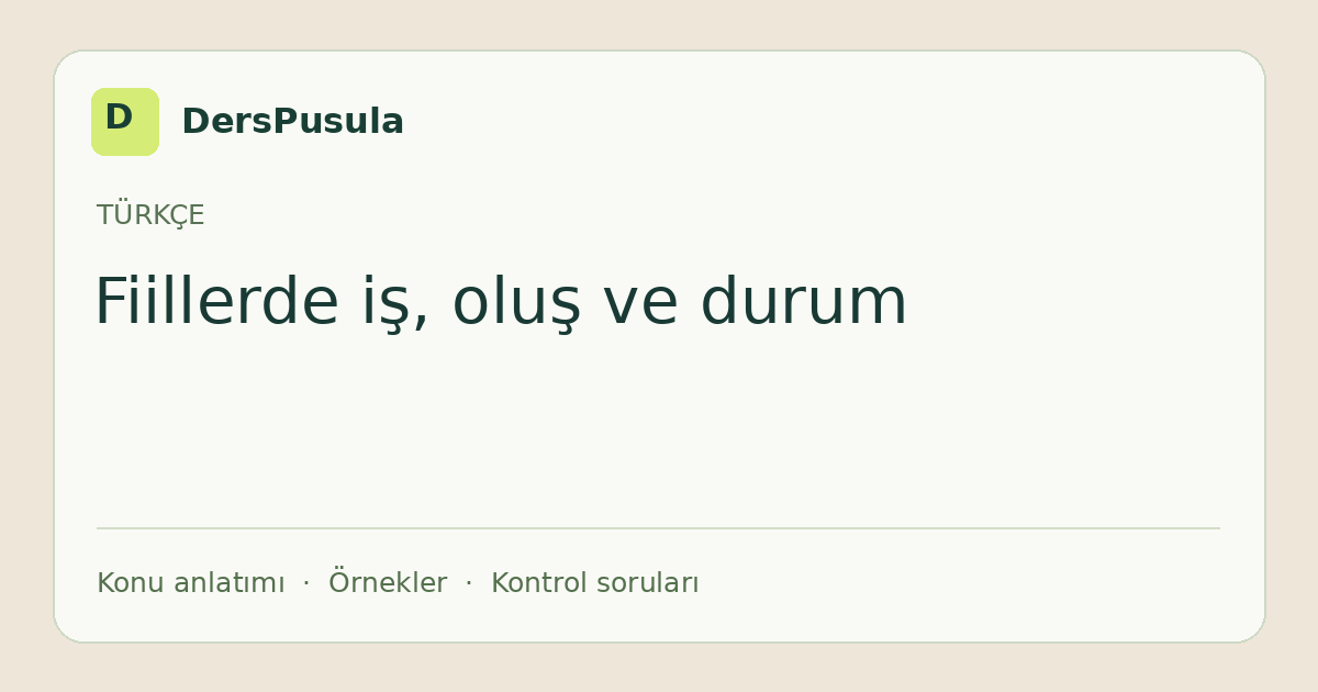 Fiillerde iş, oluş ve durum için DersPusula konu kartı