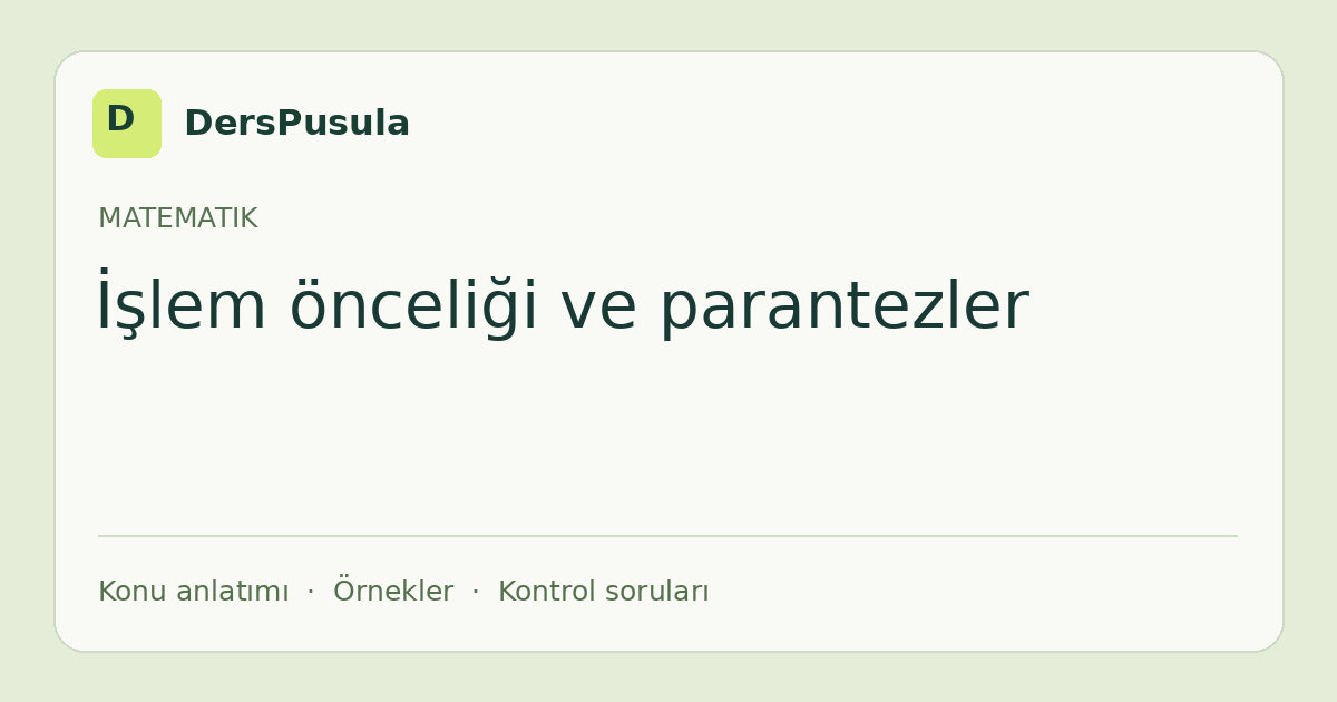 İşlem önceliği ve parantezler için DersPusula konu kartı