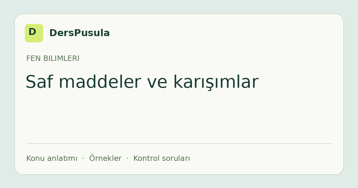 Saf maddeler ve karışımlar için DersPusula konu kartı