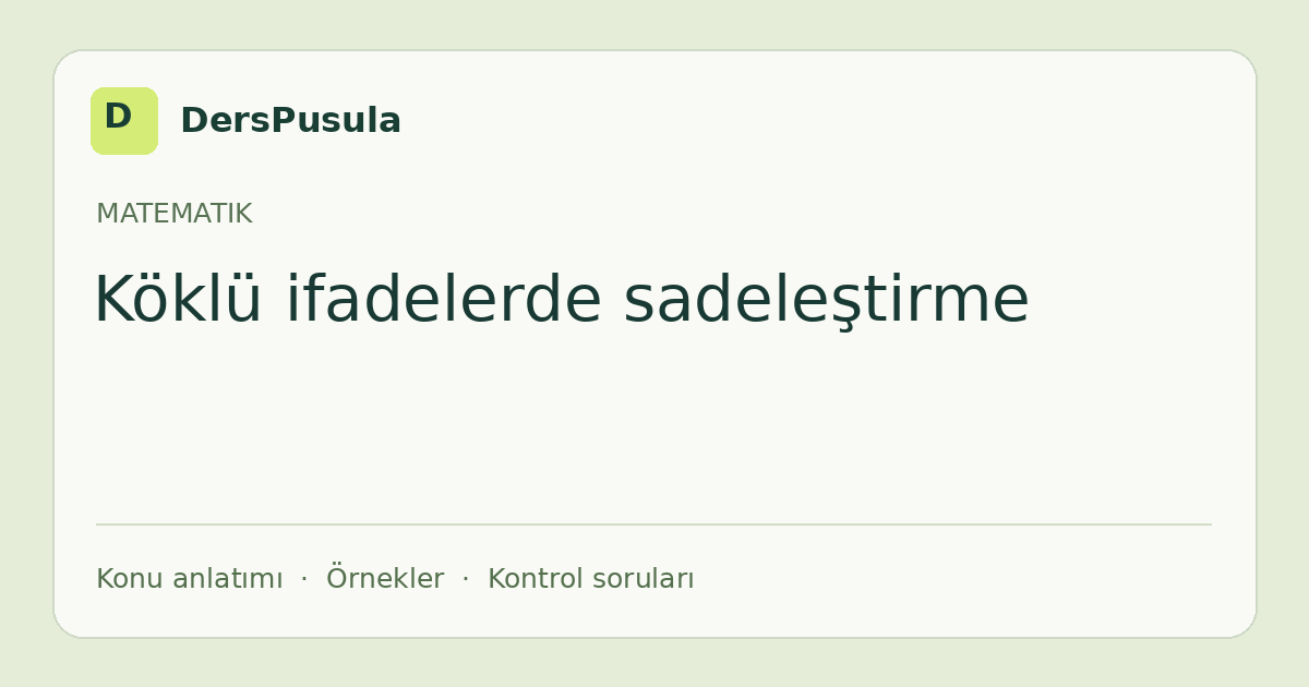Köklü ifadelerde sadeleştirme için DersPusula konu kartı