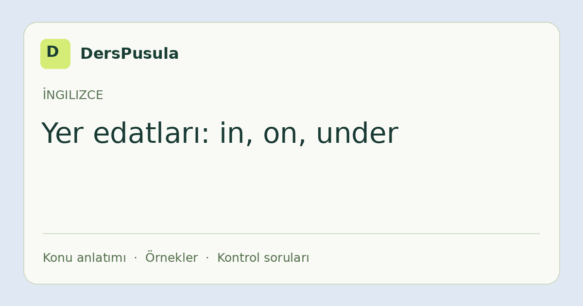 Yer edatları: in, on, under için DersPusula konu kartı