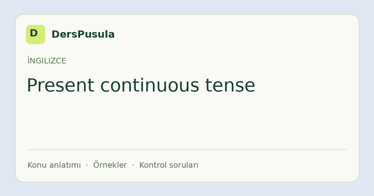Present continuous tense için DersPusula konu kartı