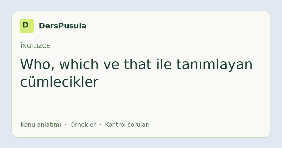 Who, which ve that ile tanımlayan cümlecikler için DersPusula konu kartı