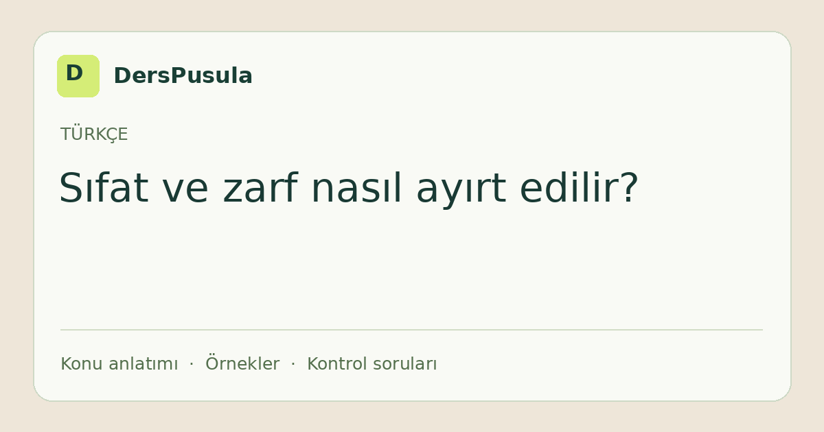 Sıfat ve zarf nasıl ayırt edilir? için DersPusula konu kartı