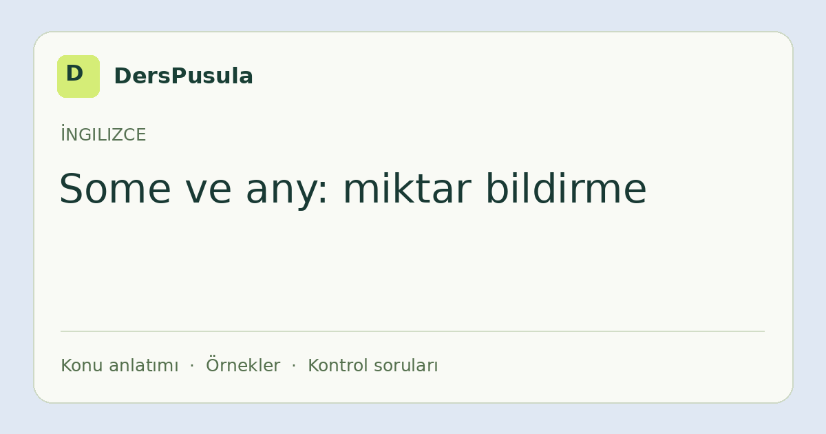 Some ve any: miktar bildirme için DersPusula konu kartı